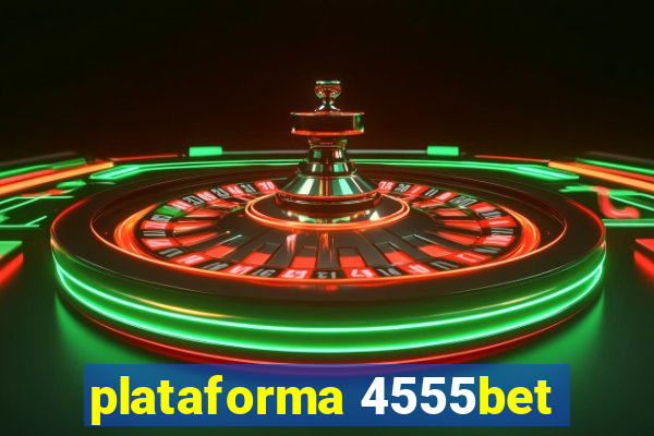 plataforma 4555bet